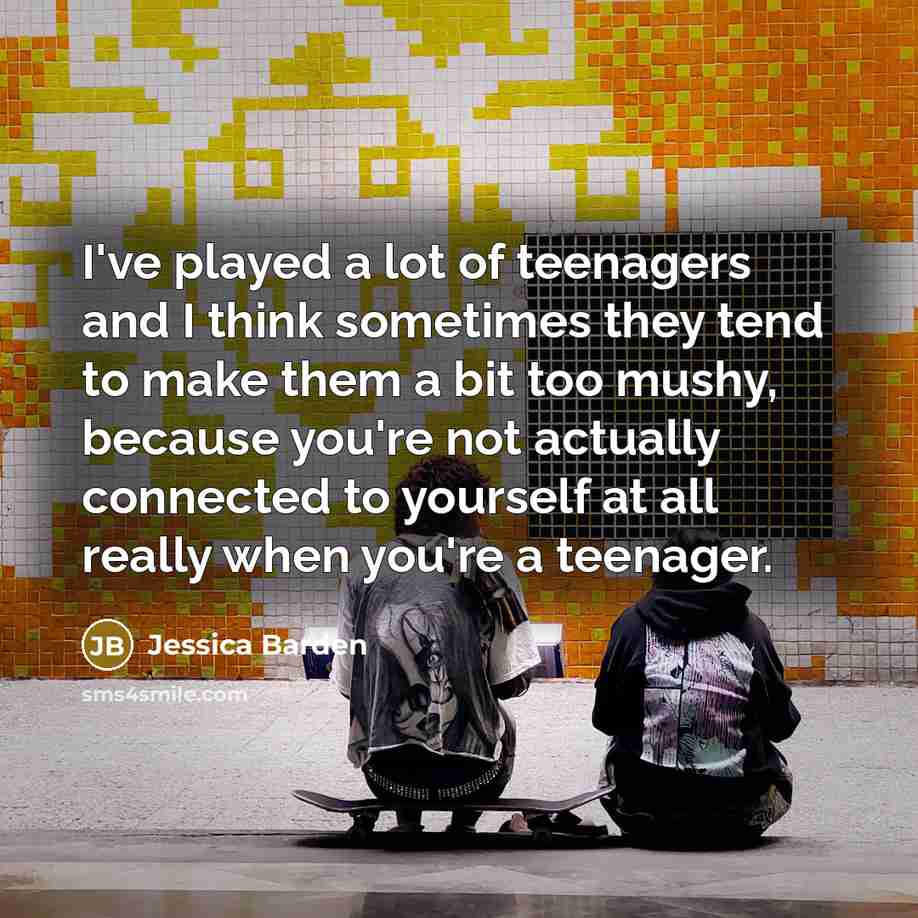 “I've played a lot of teenagers and I think sometimes…” quote by Jessica Barden