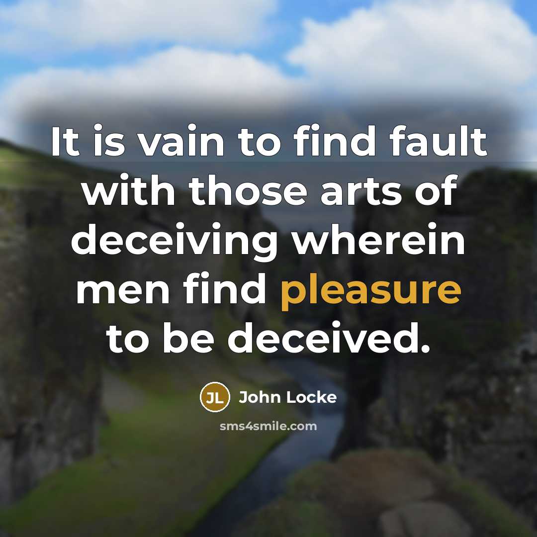 “It is vain to find fault with those arts of…” quote by John Locke
