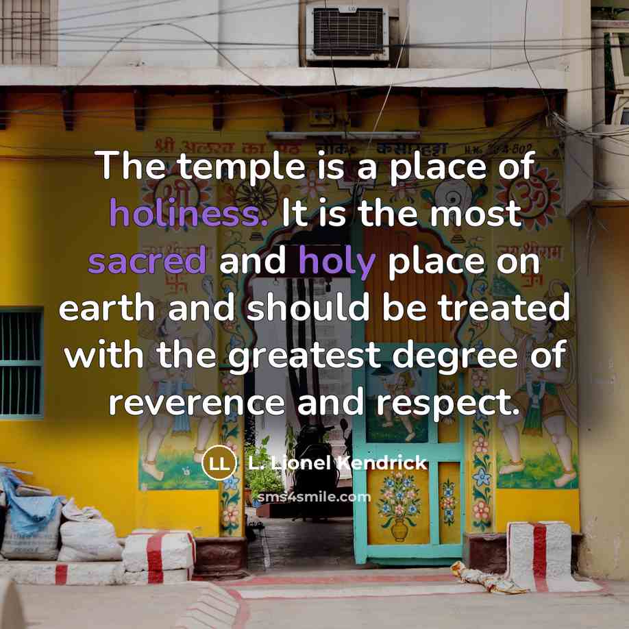 “The temple is a place of holiness. It is the…” quote by L. Lionel Kendrick