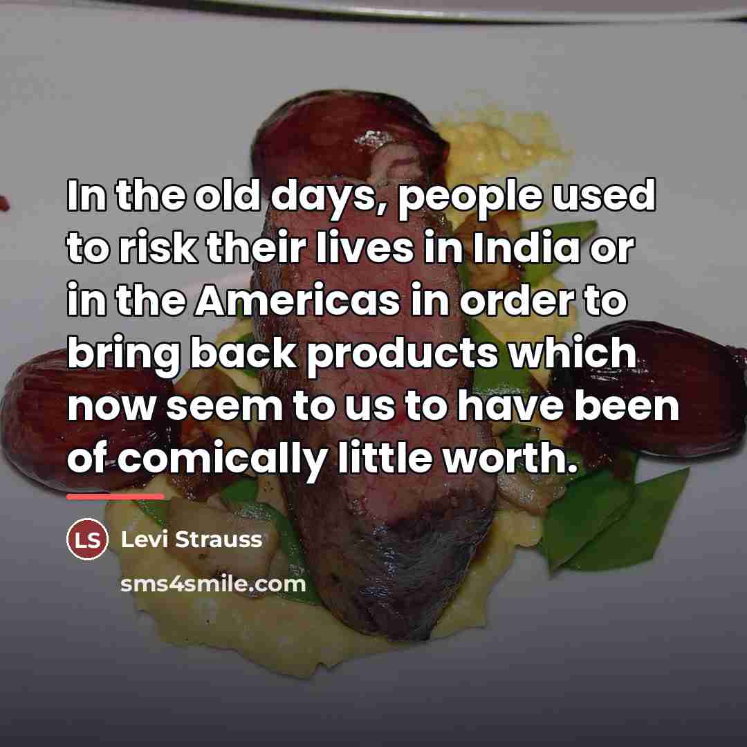 “In the old days, people used to risk their lives…” quote by Levi Strauss
