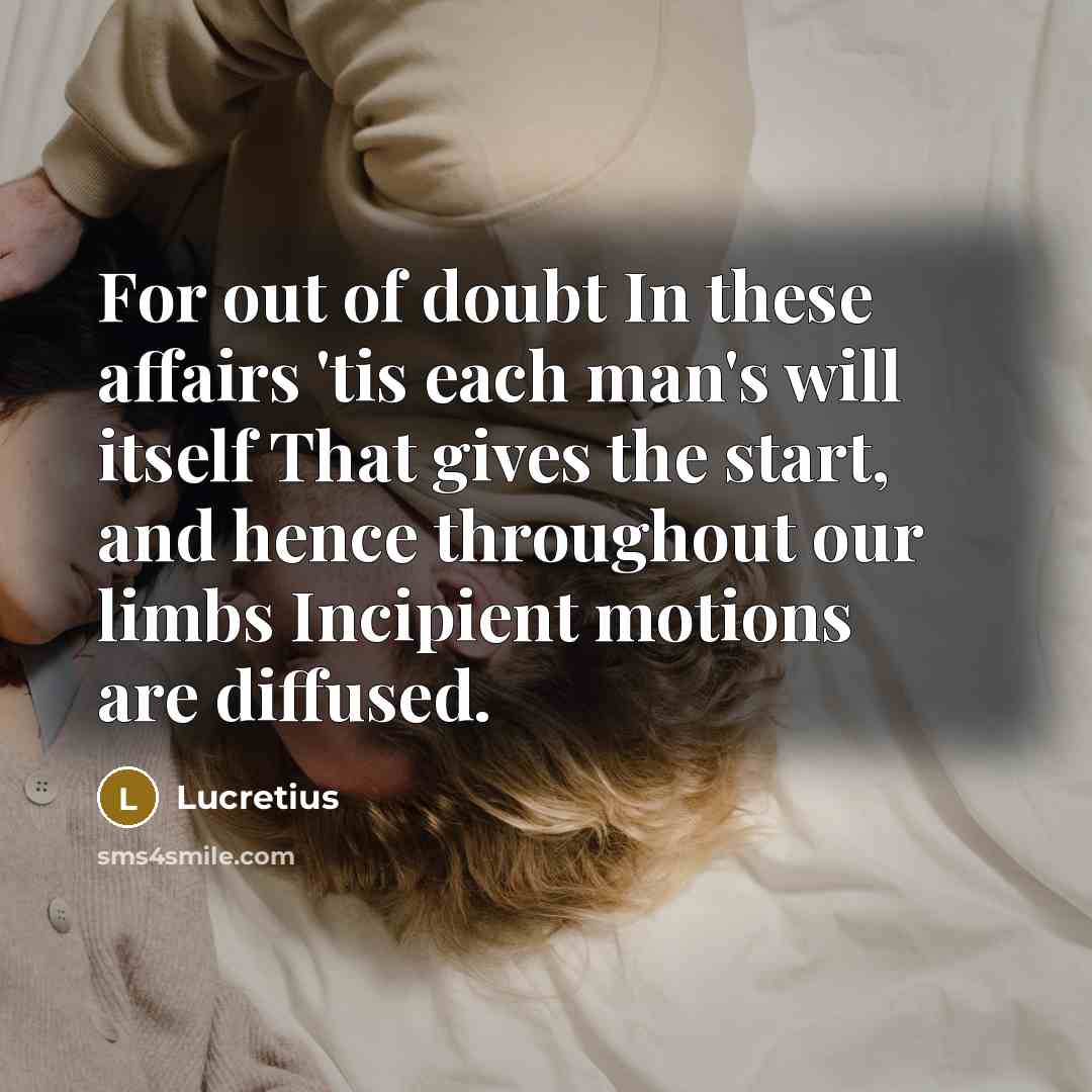 “For out of doubt In these affairs 'tis each man's…” quote by Lucretius