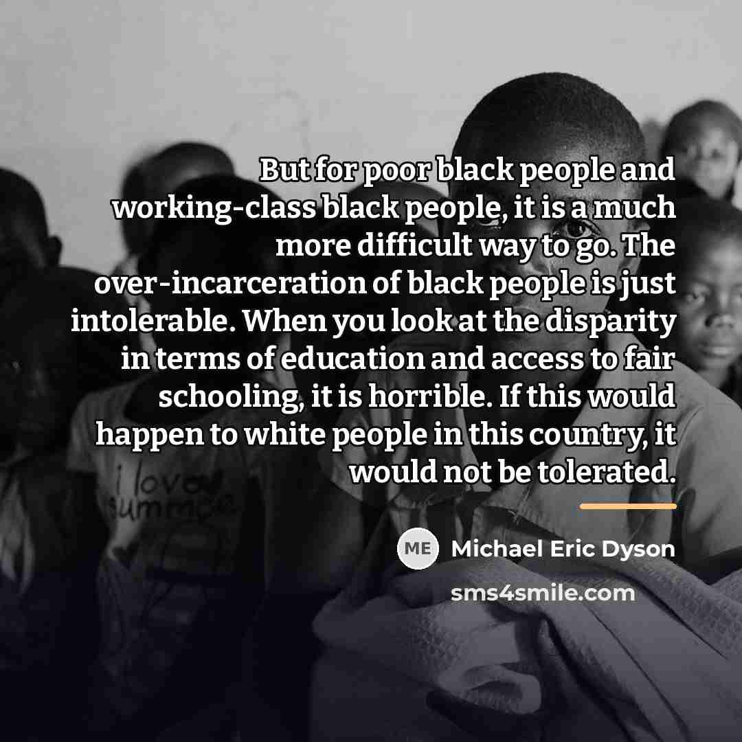 “But for poor black people and working-class black people, it…” quote by Michael Eric Dyson