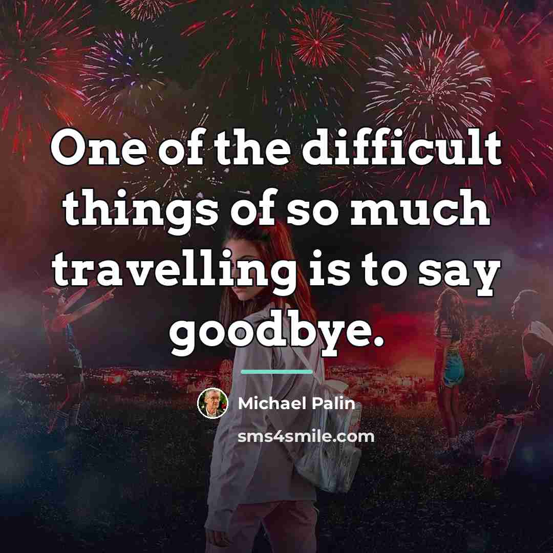 “One of the difficult things of so much travelling is…” quote by Michael Palin