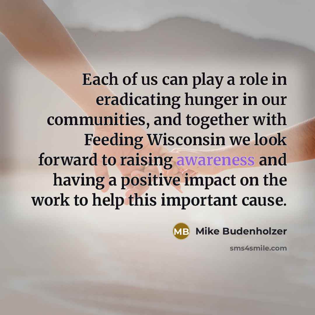 “Each of us can play a role in eradicating hunger…” quote by Mike Budenholzer