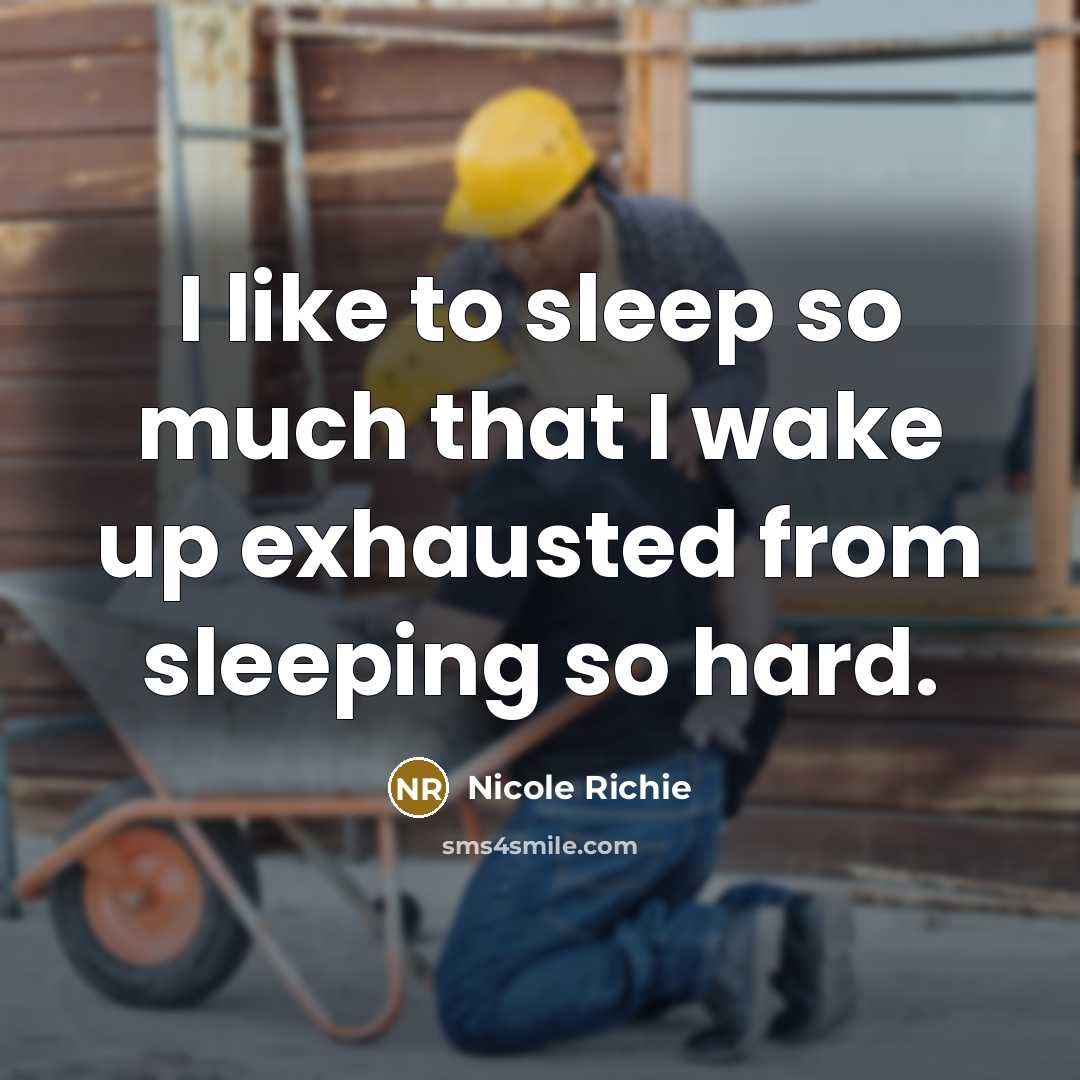 “I like to sleep so much that I wake up…” quote by Nicole Richie