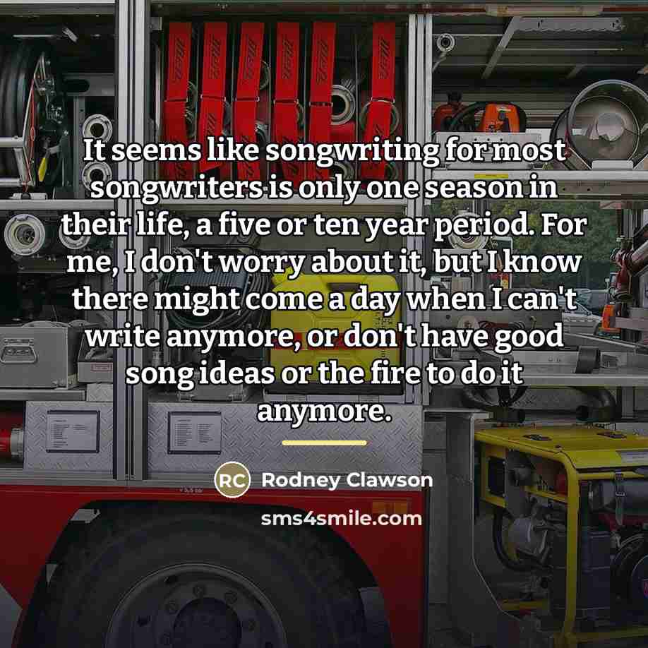 “It seems like songwriting for most songwriters is only one…” quote by Rodney Clawson