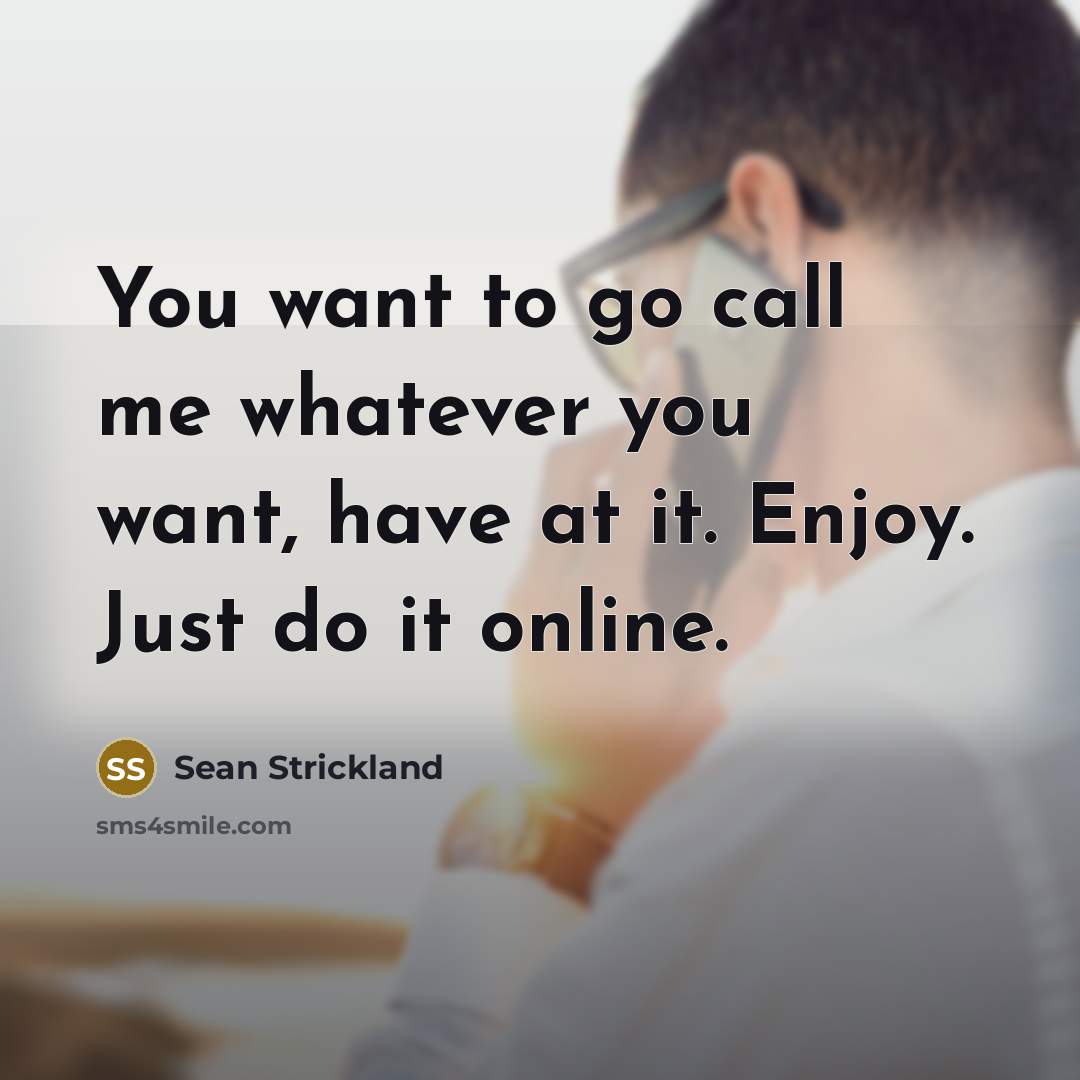 “You want to go call me whatever you want, have…” quote by Sean Strickland