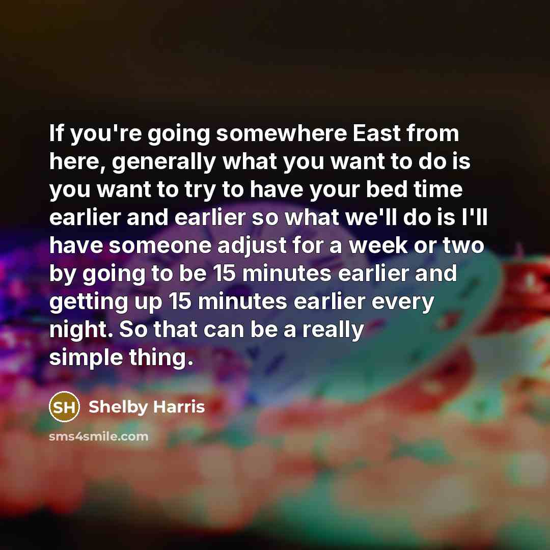 “If you're going somewhere East from here, generally what you…” quote by Shelby Harris