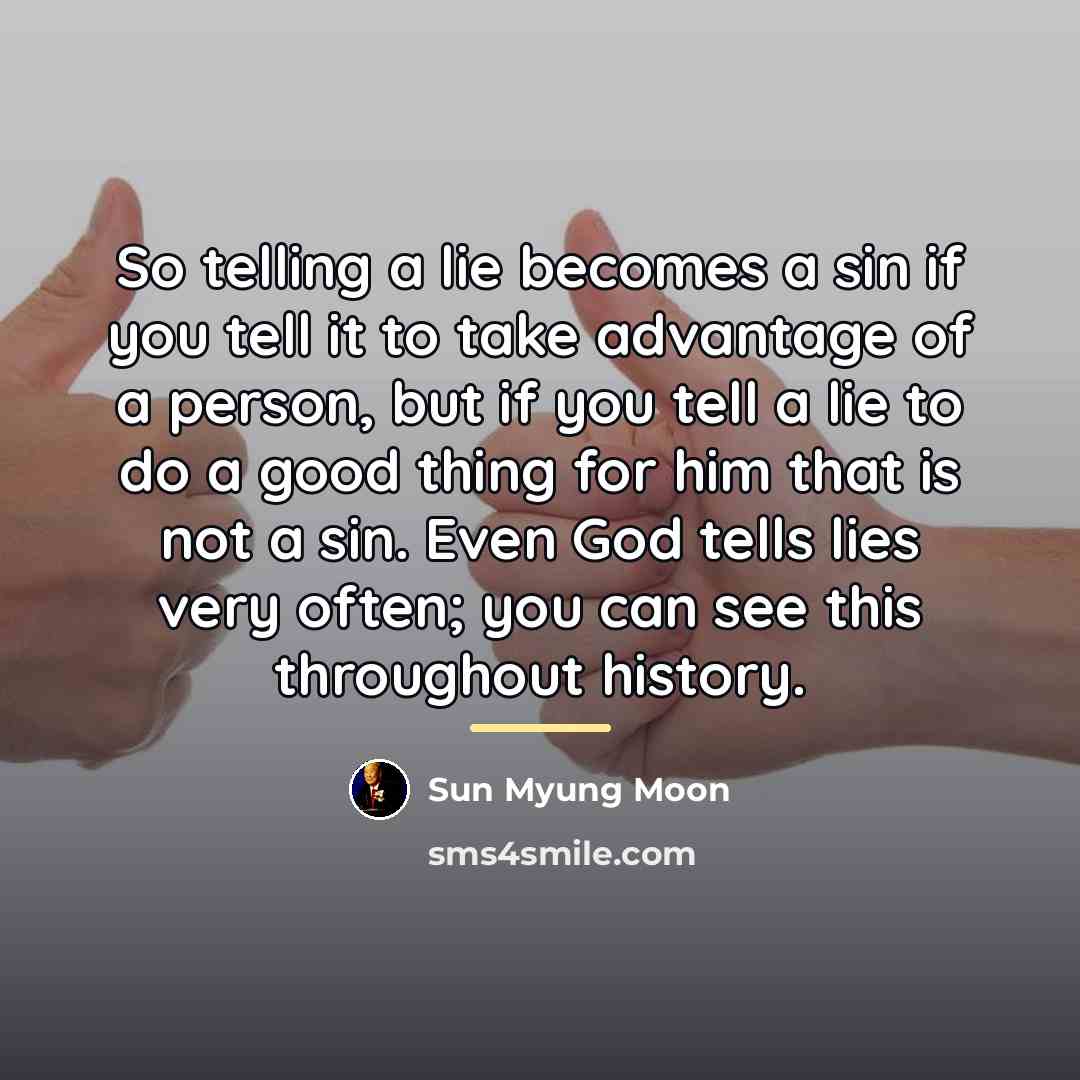 “So telling a lie becomes a sin if you tell…” quote by Sun Myung Moon