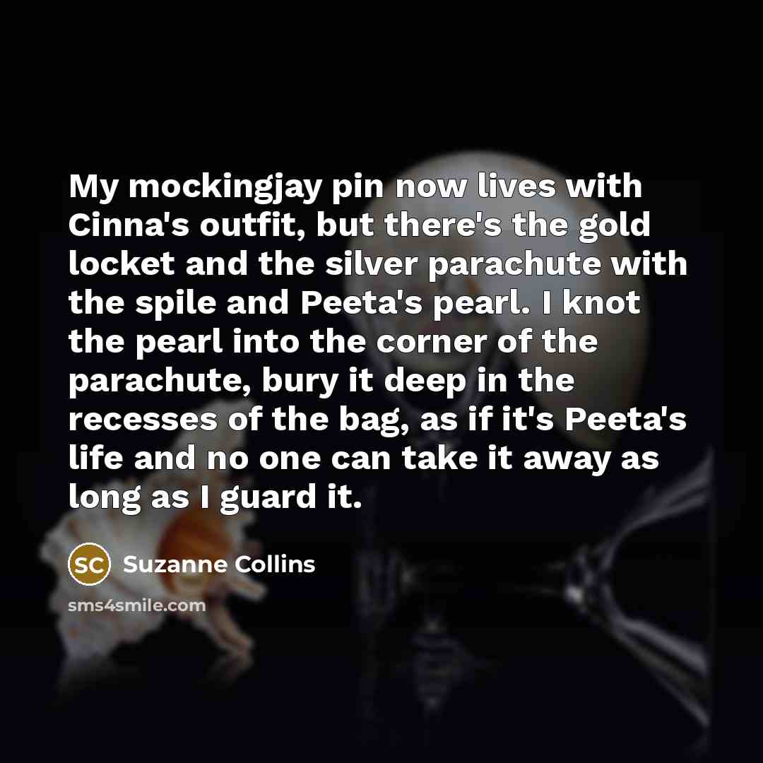 “My mockingjay pin now lives with Cinna's outfit, but there's…” quote by Suzanne Collins