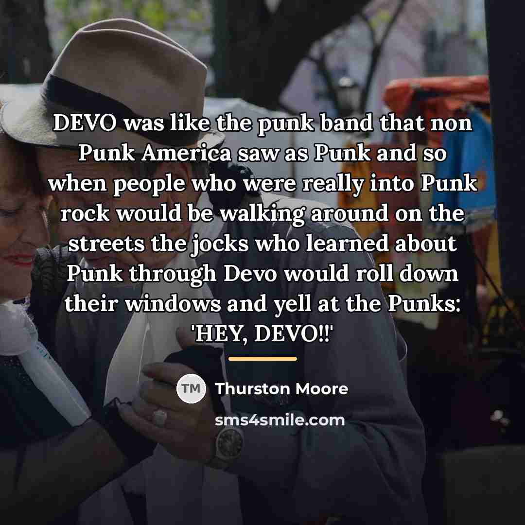 “DEVO was like the punk band that non Punk America…” quote by Thurston Moore