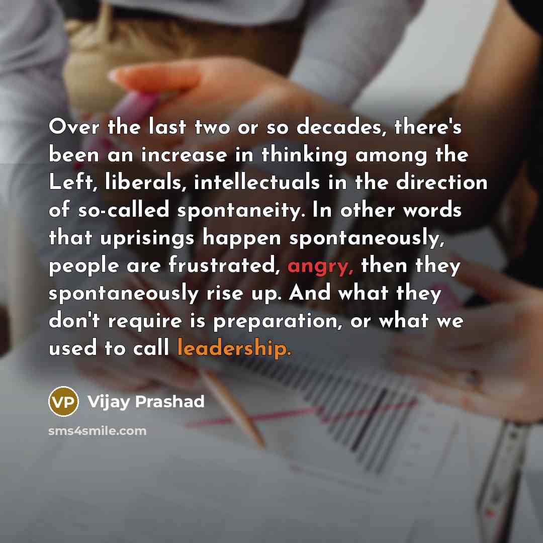 “Over the last two or so decades, there's been an…” quote by Vijay Prashad