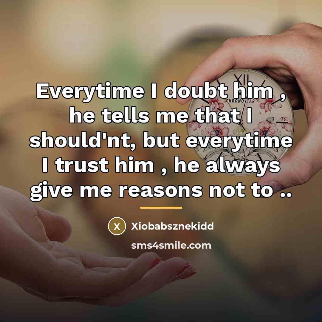 “Everytime I doubt him , he tells me that I…” quote by Xiobabsznekidd