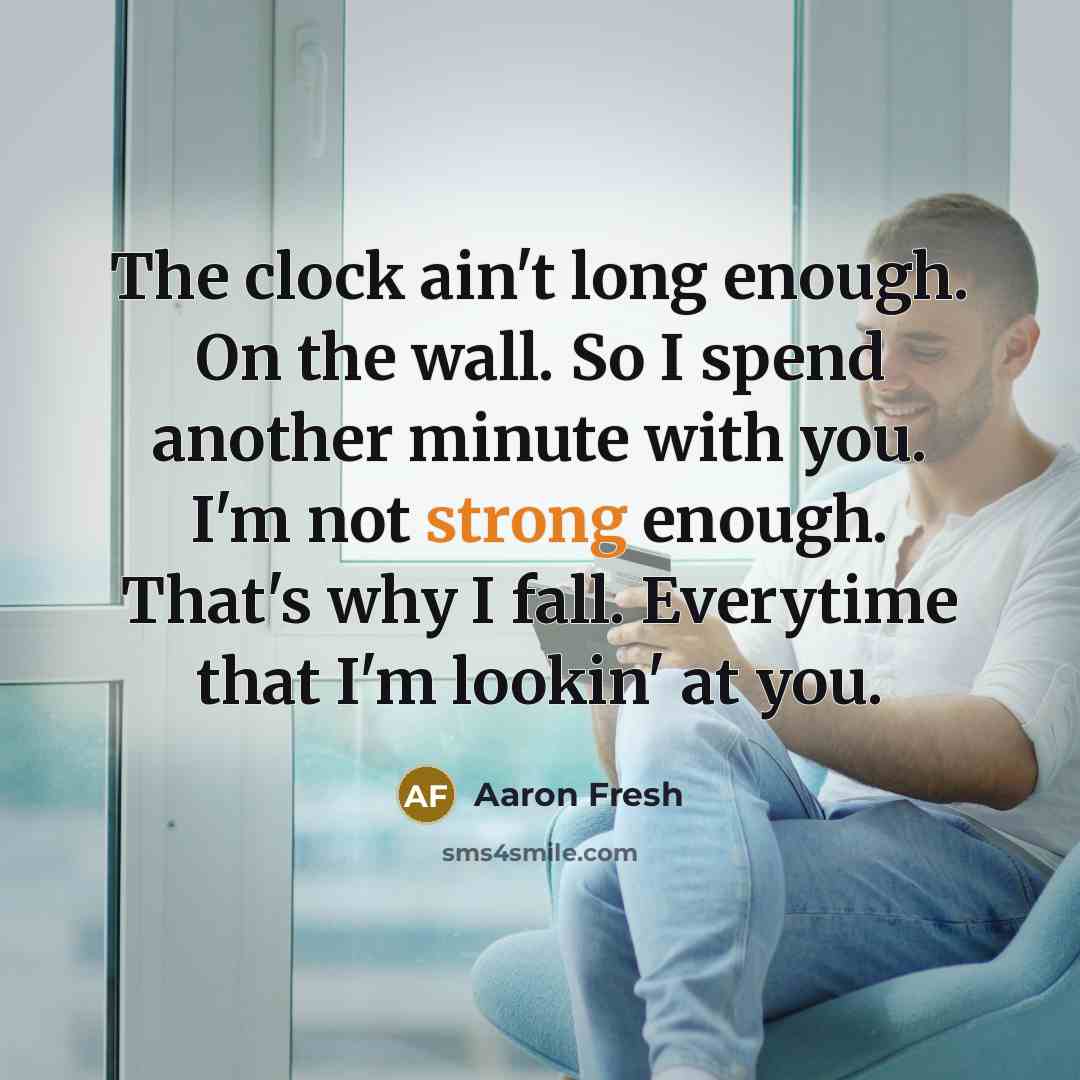 “The clock ain't long enough. On the wall. So I…” quote by Aaron Fresh