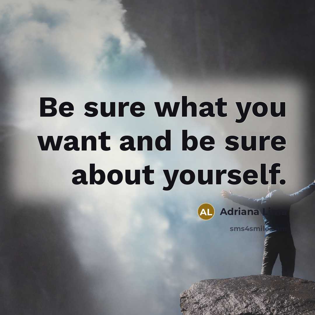 “Be sure what you want and be sure about yourself.…” quote by Adriana Lima