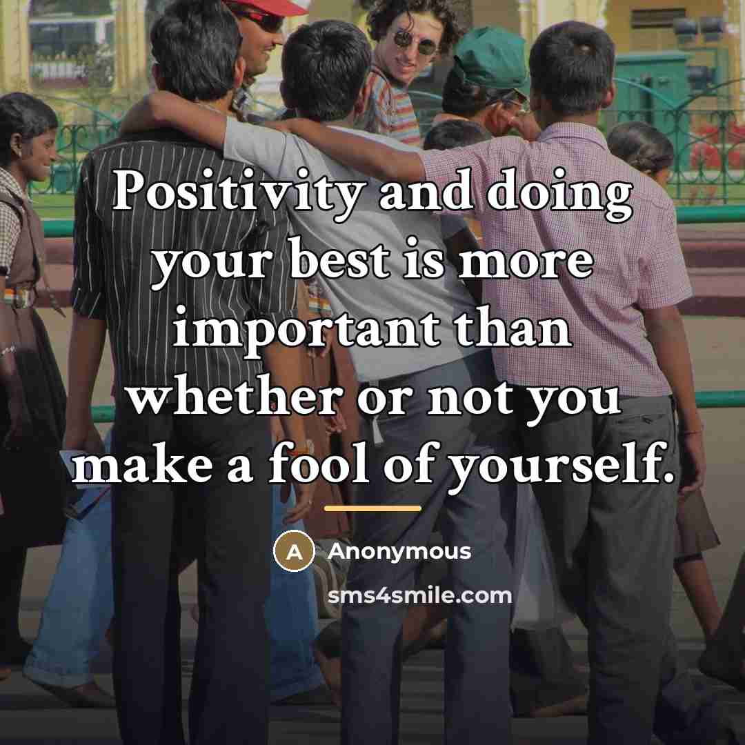 “Positivity and doing your best is more important than whether…” quote by Anonymous