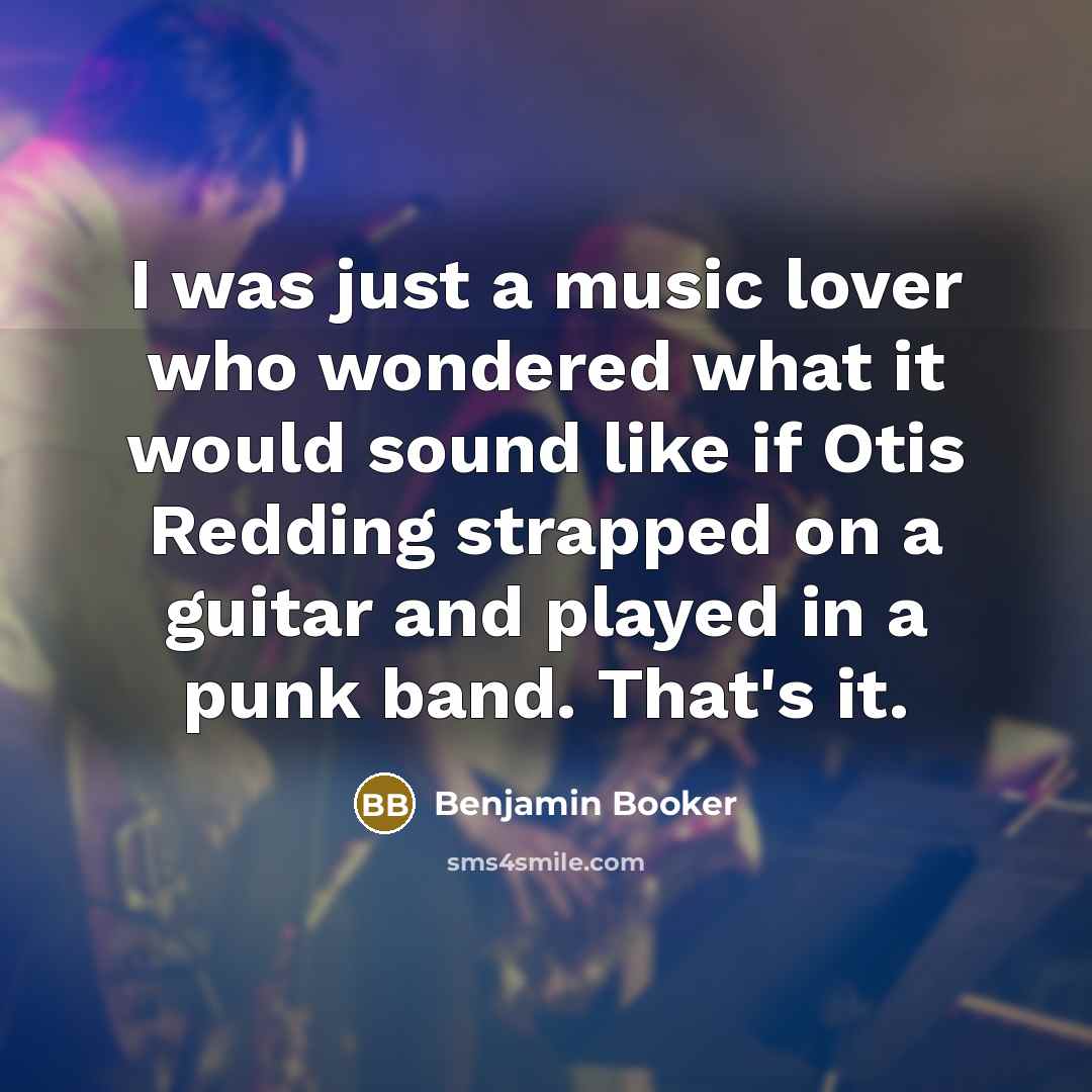 “I was just a music lover who wondered what it…” quote by Benjamin Booker