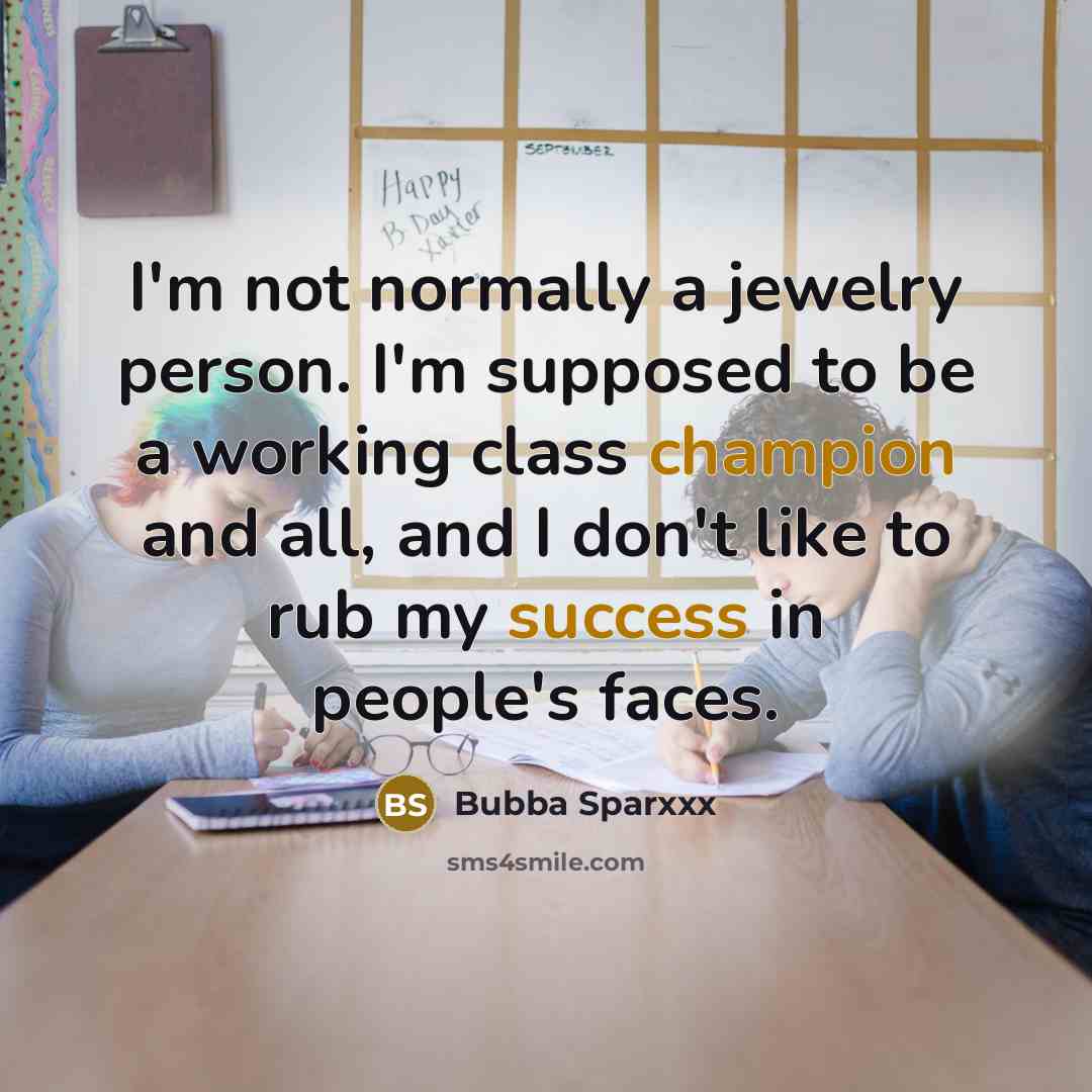 “I'm not normally a jewelry person. I'm supposed to be…” quote by Bubba Sparxxx