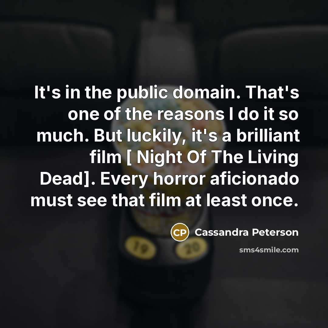 “It's in the public domain. That's one of the reasons…” quote by Cassandra Peterson