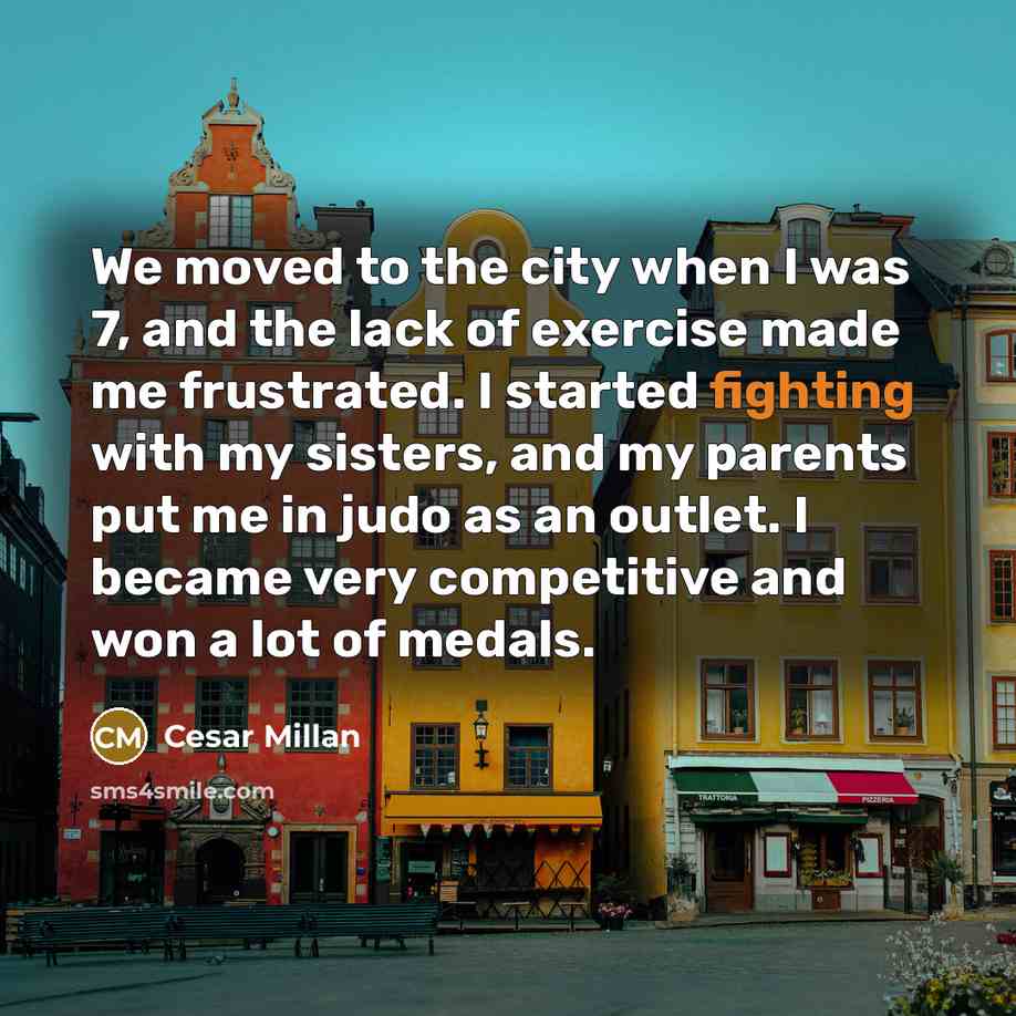 “We moved to the city when I was 7, and…” quote by Cesar Millan