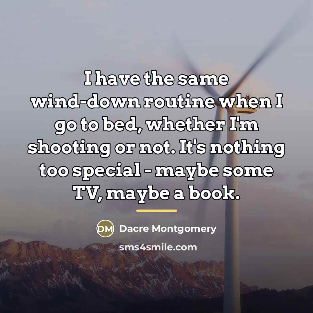 “I have the same wind-down routine when I go to…” quote by Dacre Montgomery