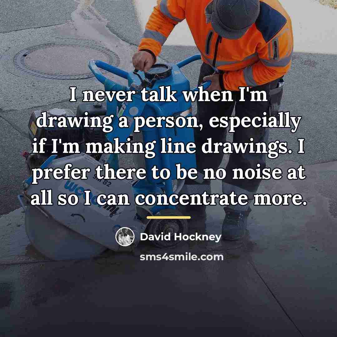 “I never talk when I'm drawing a person, especially if…” quote by David Hockney