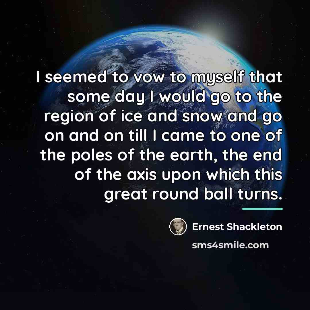 “I seemed to vow to myself that some day I…” quote by Ernest Shackleton