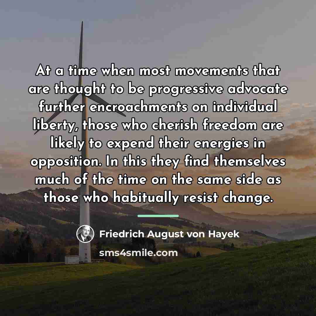 “At a time when most movements that are thought to…” quote by Friedrich August von Hayek