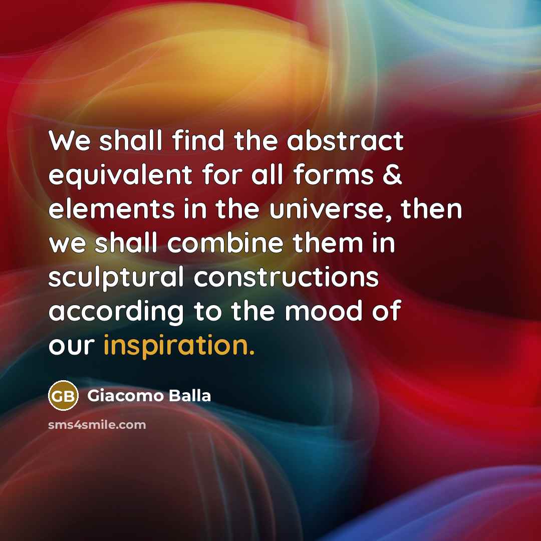 “We shall find the abstract equivalent for all forms &…” quote by Giacomo Balla