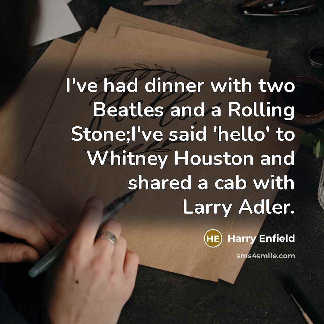 “I've had dinner with two Beatles and a Rolling Stone;I've…” quote by Harry Enfield