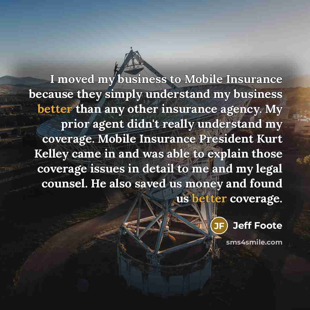 “I moved my business to Mobile Insurance because they simply…” quote by Jeff Foote