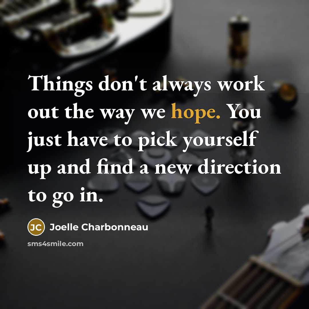 “Things don't always work out the way we hope. You…” quote by Joelle Charbonneau