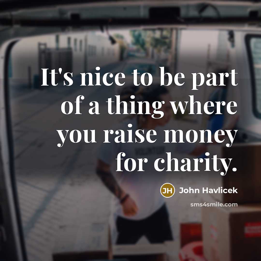 “It's nice to be part of a thing where you…” quote by John Havlicek
