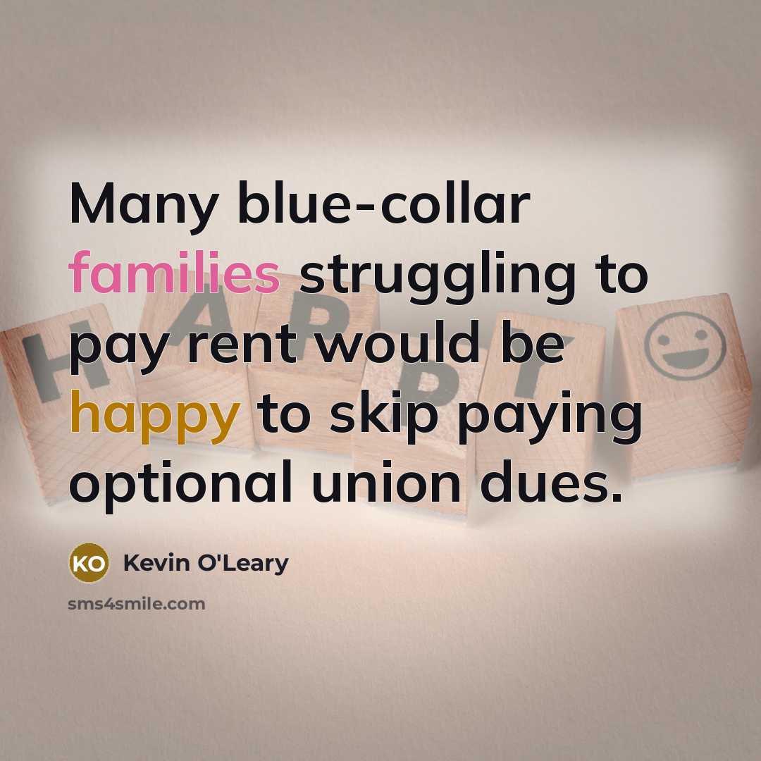 “Many blue-collar families struggling to pay rent would be happy…” quote by Kevin O'Leary
