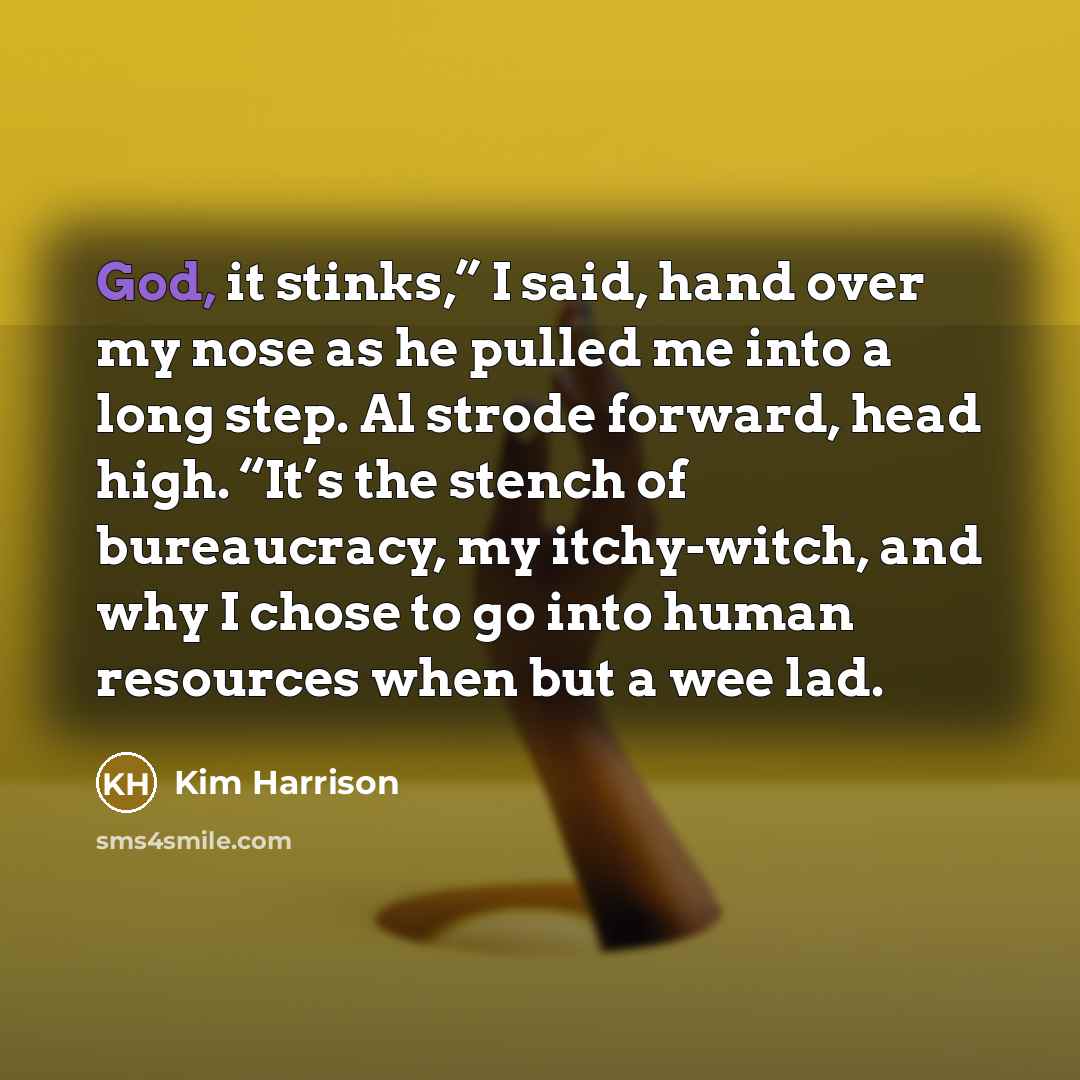 “God, it stinks,” I said, hand over my nose as…” quote by Kim Harrison