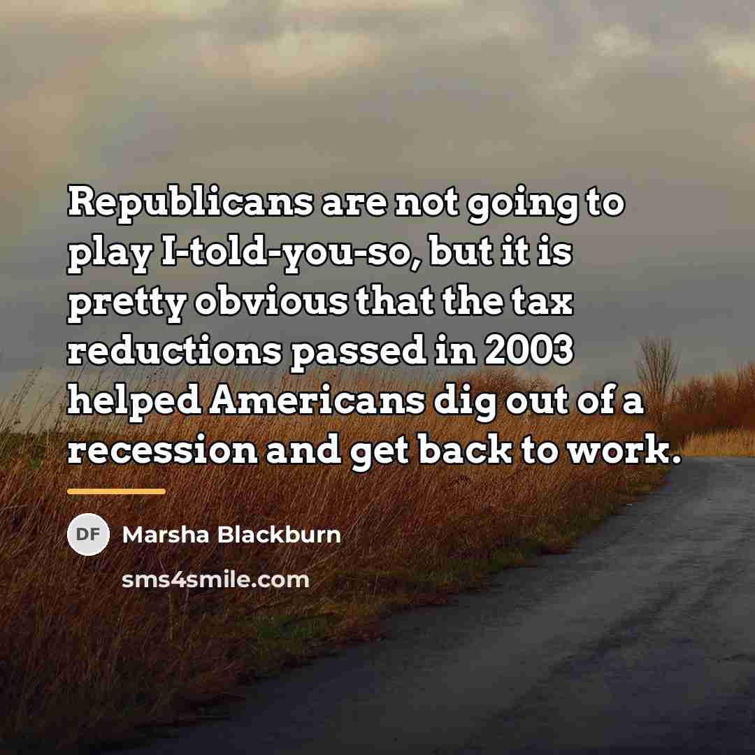 “Republicans are not going to play I-told-you-so, but it is…” quote by Marsha Blackburn
