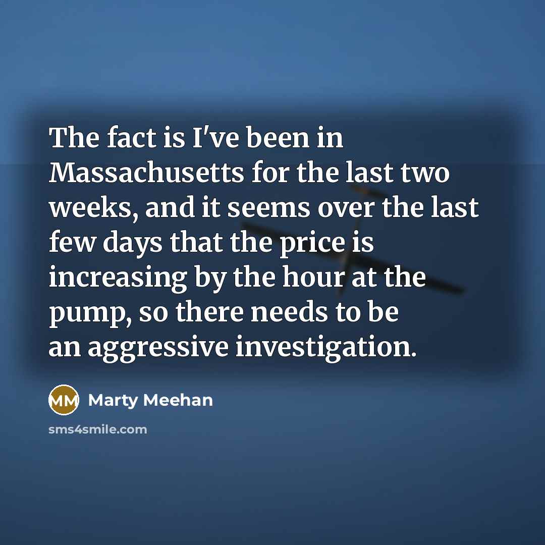 “The fact is I've been in Massachusetts for the last…” quote by Marty Meehan