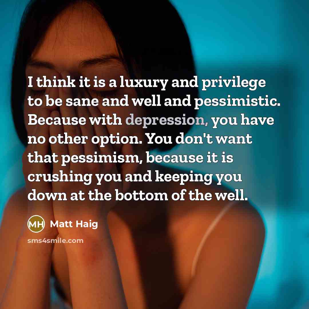 “I think it is a luxury and privilege to be…” quote by Matt Haig