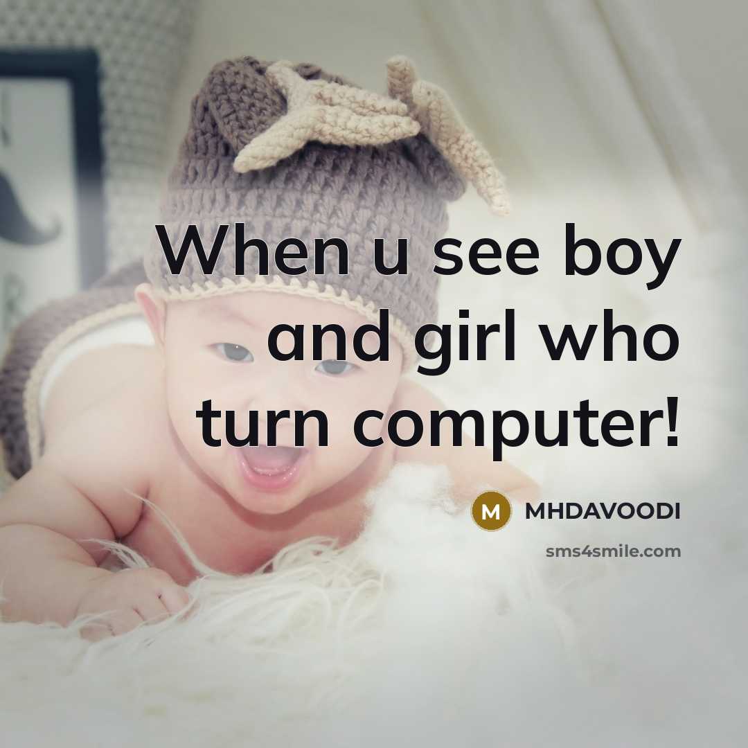 “When u see boy and girl who turn computer!…” quote by MHDAVOODI