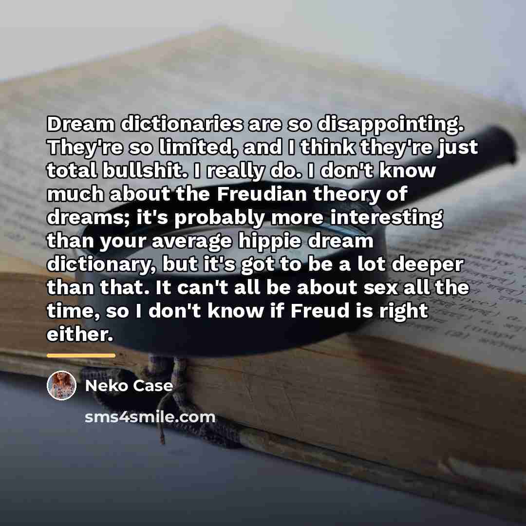 “Dream dictionaries are so disappointing. They're so limited, and I…” quote by Neko Case