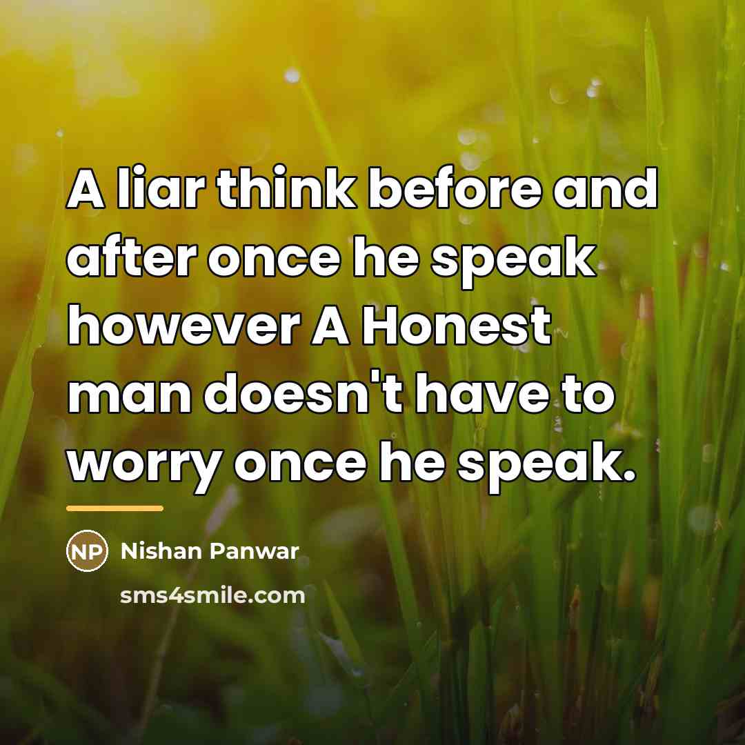 “A liar think before and after once he speak however…” quote by Nishan Panwar