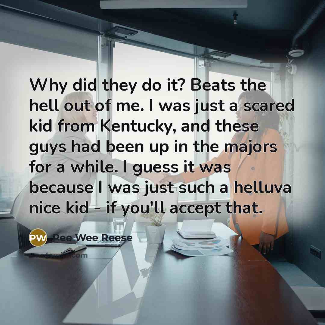 “Why did they do it? Beats the hell out of…” quote by Pee Wee Reese