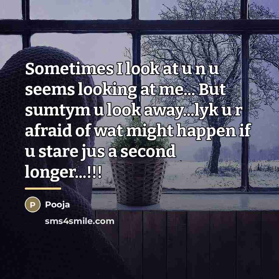 “Sometimes I look at u n u seems looking at…” quote by Pooja