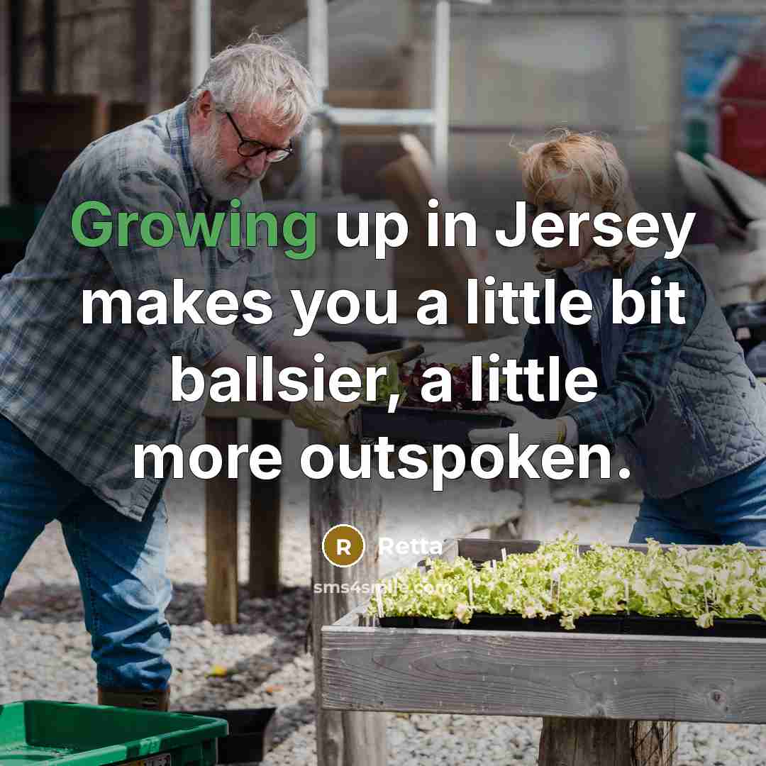 “Growing up in Jersey makes you a little bit ballsier,…” quote by Retta