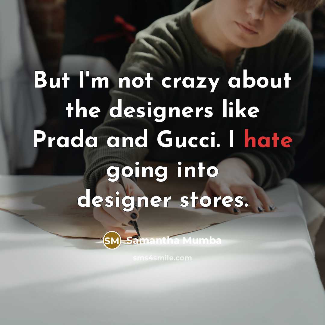 “But I'm not crazy about the designers like Prada and…” quote by Samantha Mumba