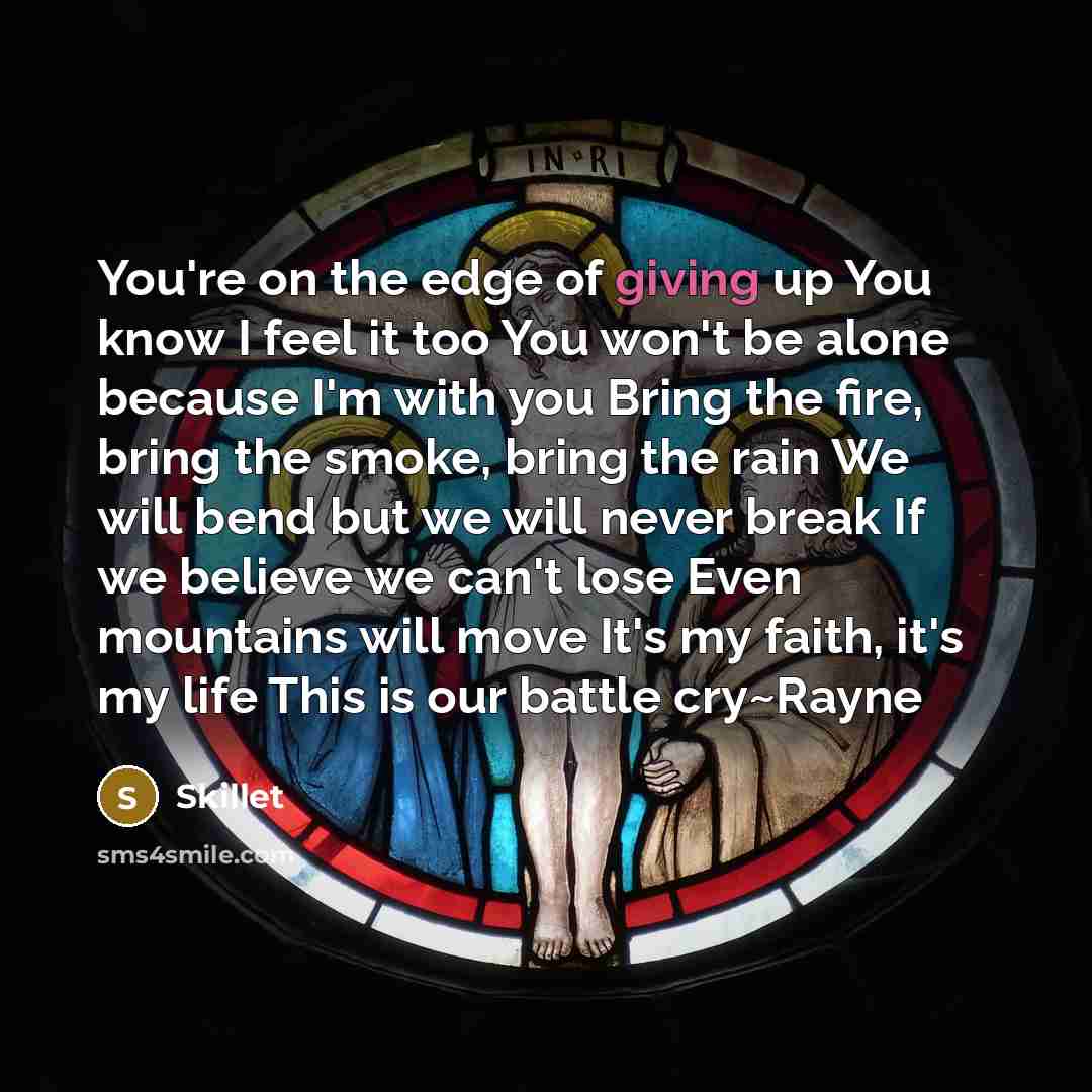 “You're on the edge of giving up You know I…” quote by Skillet