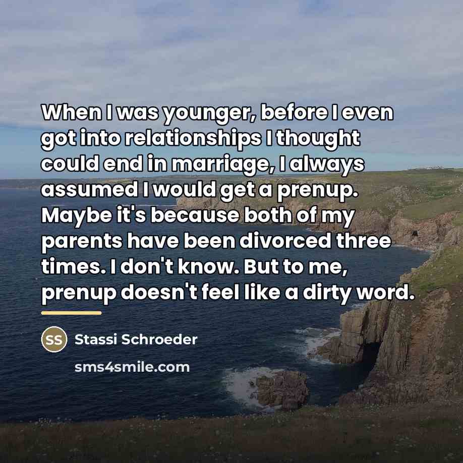 “When I was younger, before I even got into relationships…” quote by Stassi Schroeder