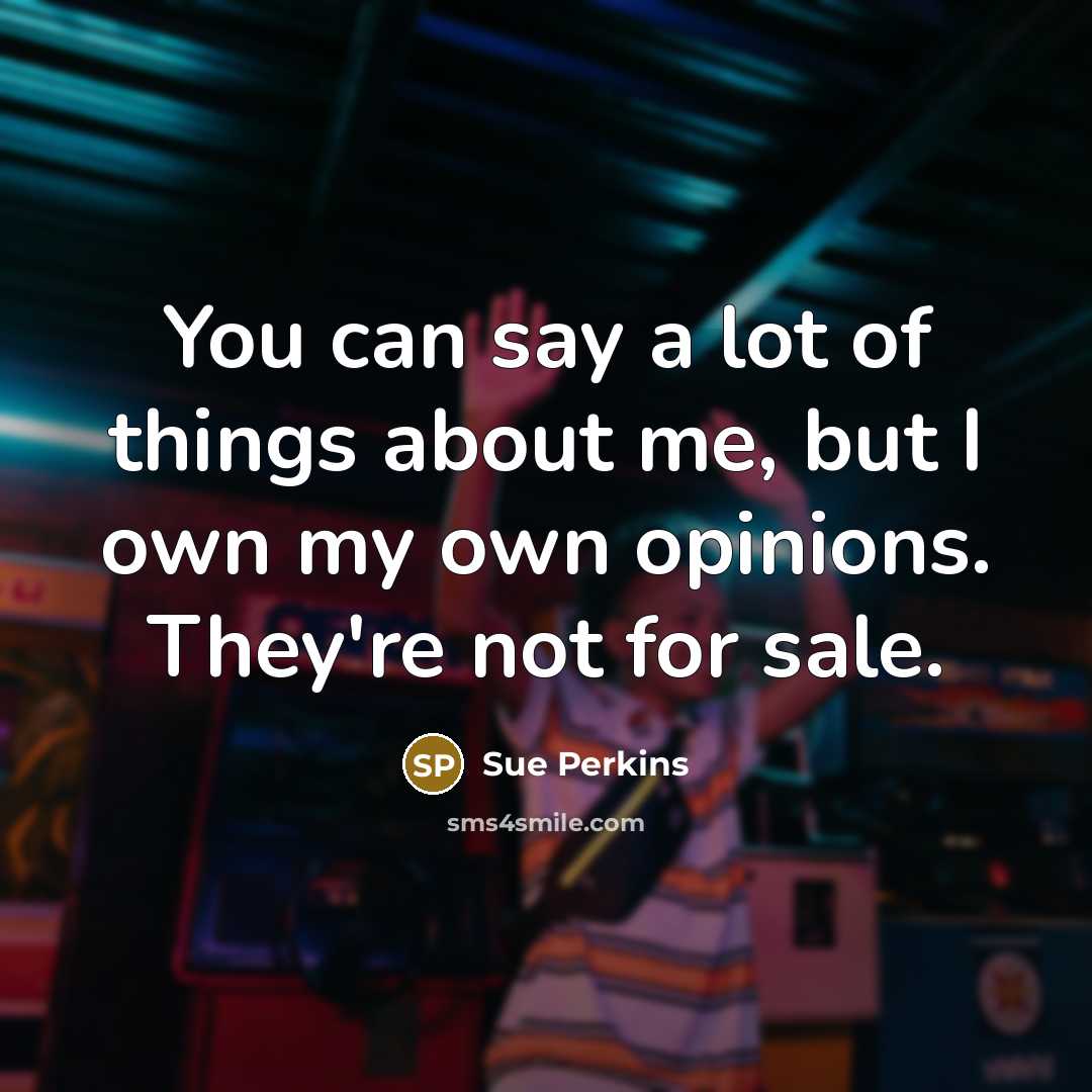 “You can say a lot of things about me, but…” quote by Sue Perkins