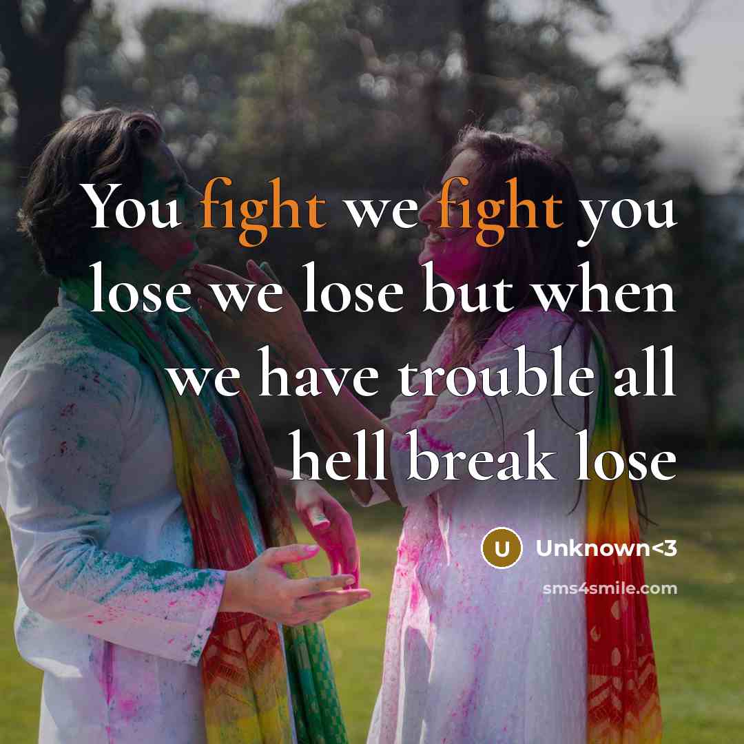 “You fight we fight you lose we lose but when…” quote by Unknown<3