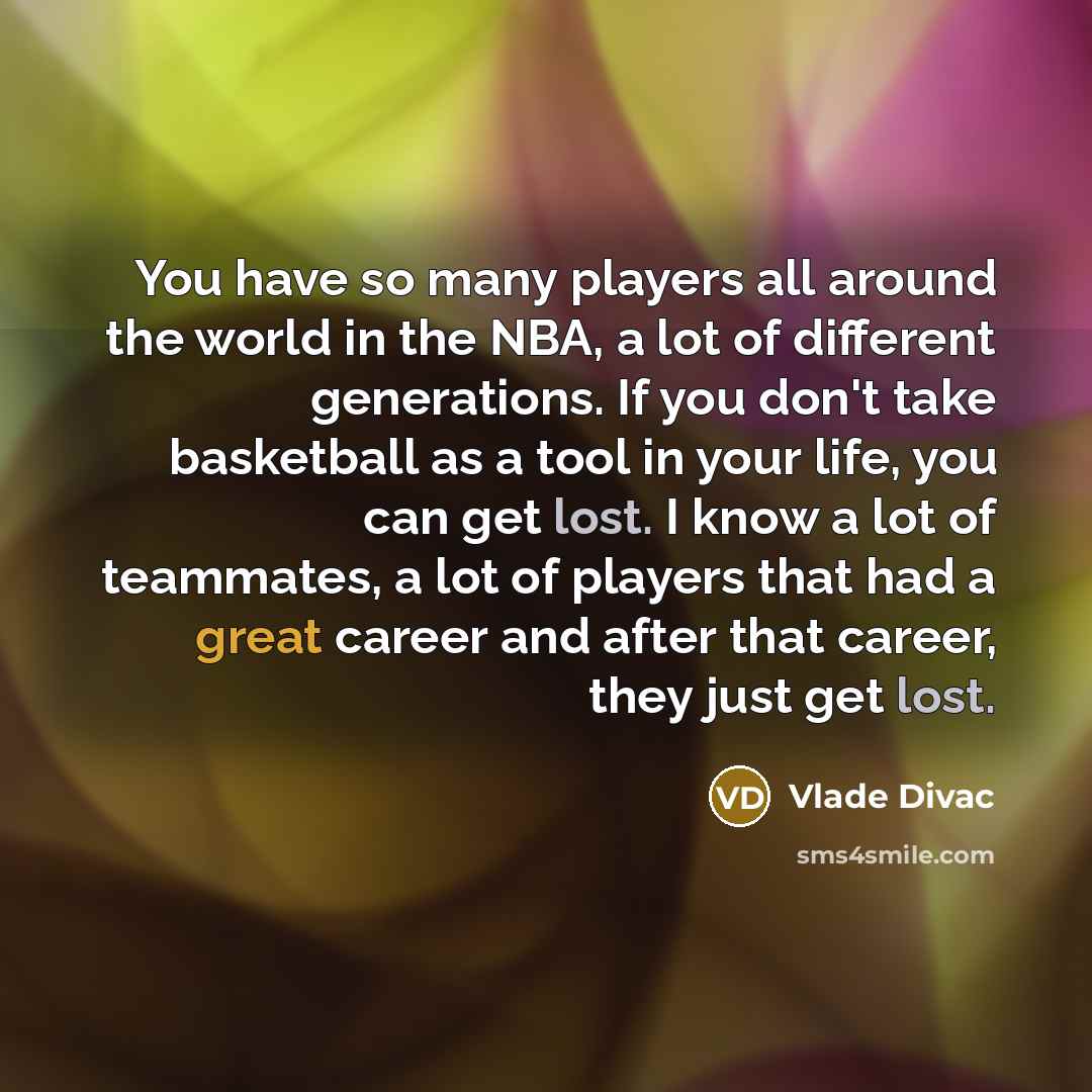 “You have so many players all around the world in…” quote by Vlade Divac